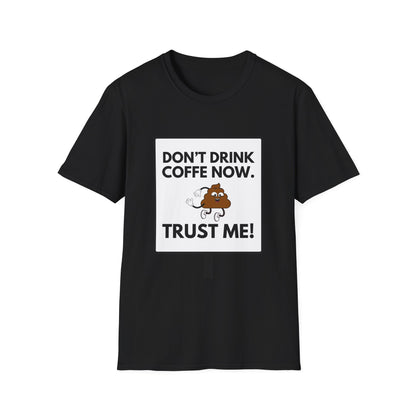 NO COFFE NOW T-Shirt