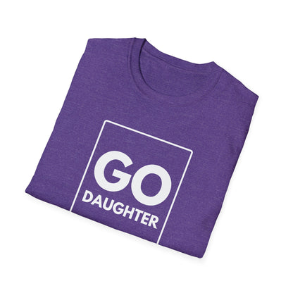 GO DAUGHTER T-Shirt