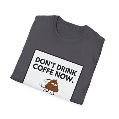 NO COFFE NOW T-Shirt