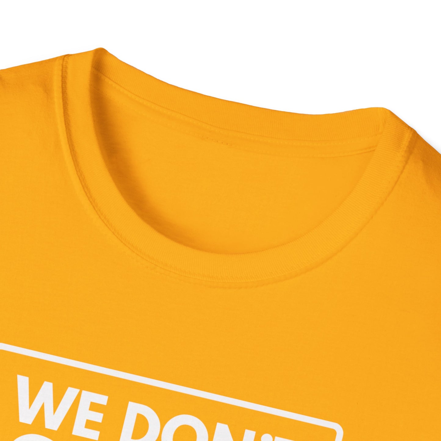 WE DON'T SMILE HERE T-Shirt