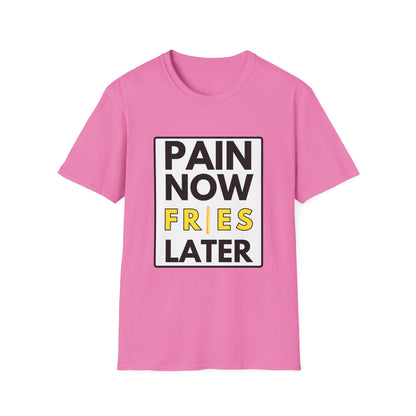 FRIES LATER T-Shirt