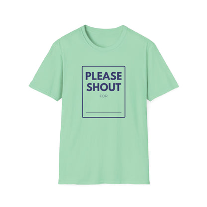 SHOUT FOR T-Shirt