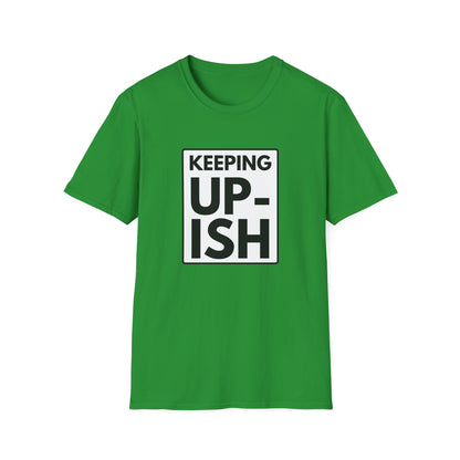 KEEP UP-ISH T-Shirt