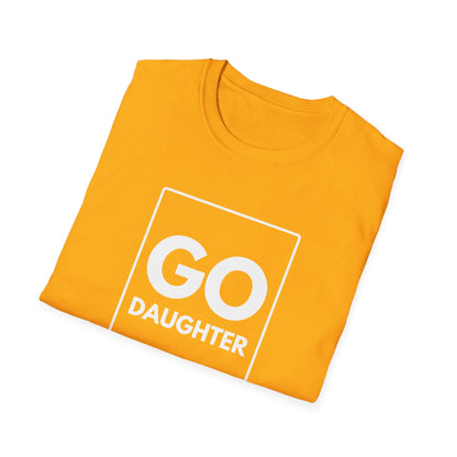 GO DAUGHTER T-Shirt