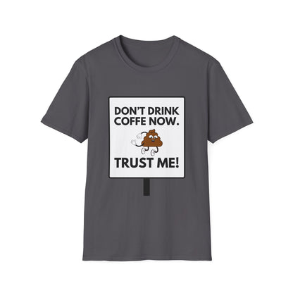 NO COFFE NOW T-Shirt