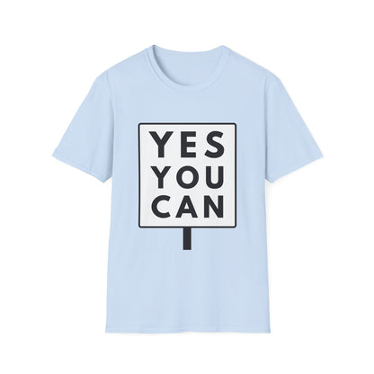 YES YOU CAN T-Shirt