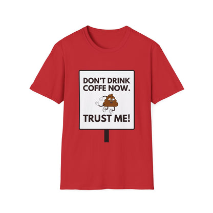 NO COFFE NOW T-Shirt