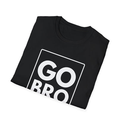 GO BRO T-Shirt