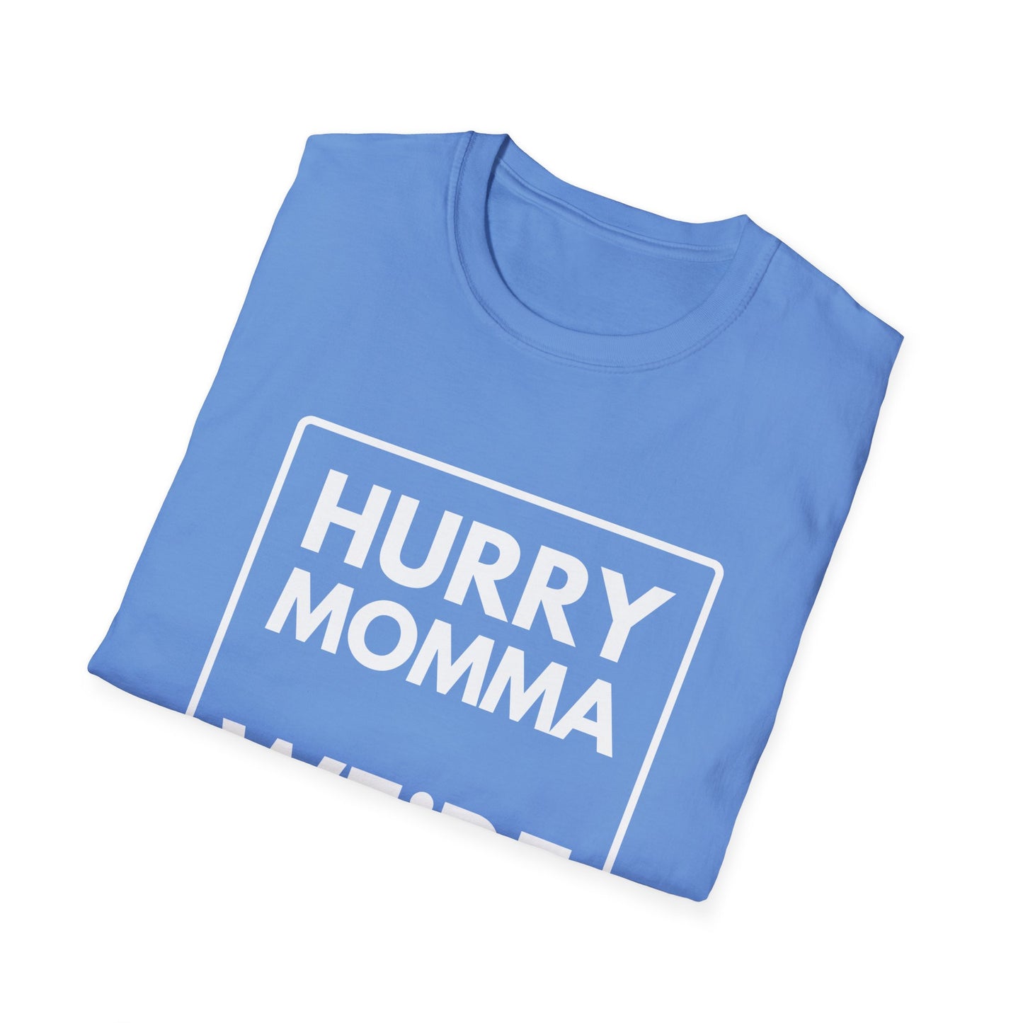 MOMMA WE'RE HUNGRY T-Shirt