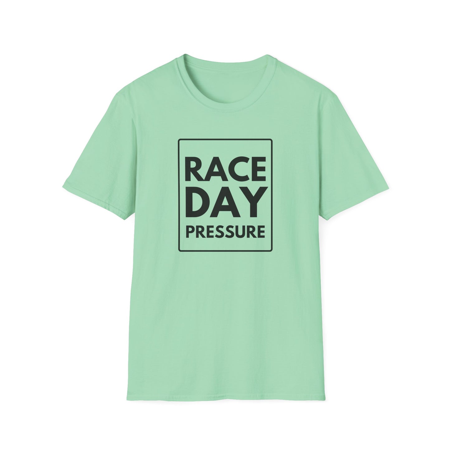 RACE DAY PRESSURE T-Shirt