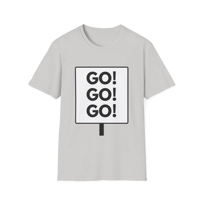 GO GO GO T-Shirt