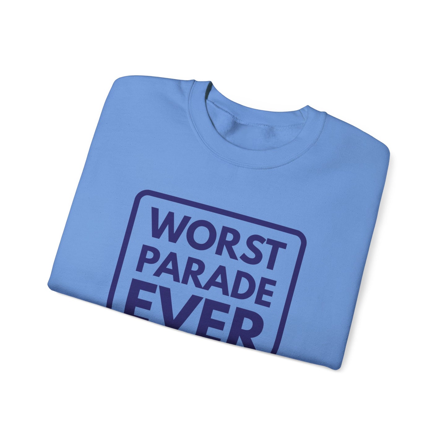 WORST PARADE EVER Crewneck Sweatshirt