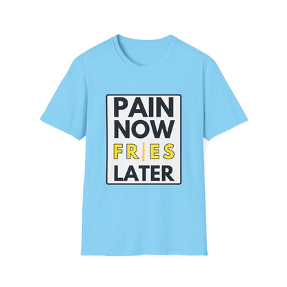 FRIES LATER T-Shirt