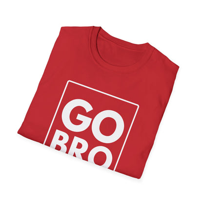 GO BRO T-Shirt