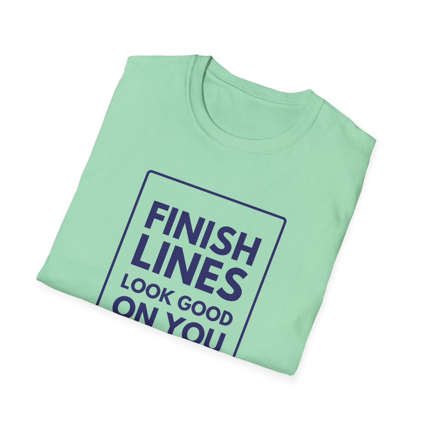 FINISH LINES LOOK GOOD T-Shirt
