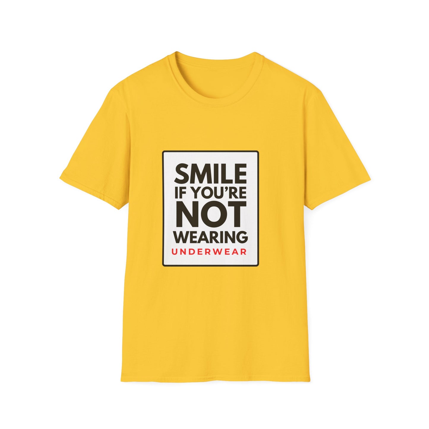 SMILE IF NO UNDERWEAR T-Shirt