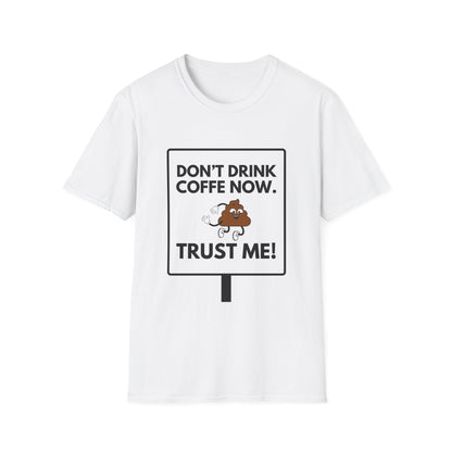 NO COFFE NOW T-Shirt