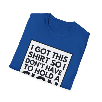 NOT HOLDING SIGN T-Shirt
