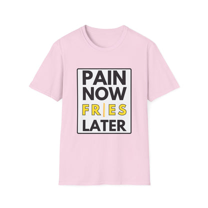 FRIES LATER T-Shirt