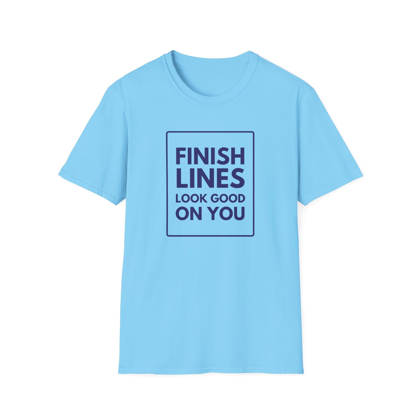 FINISH LINES LOOK GOOD T-Shirt
