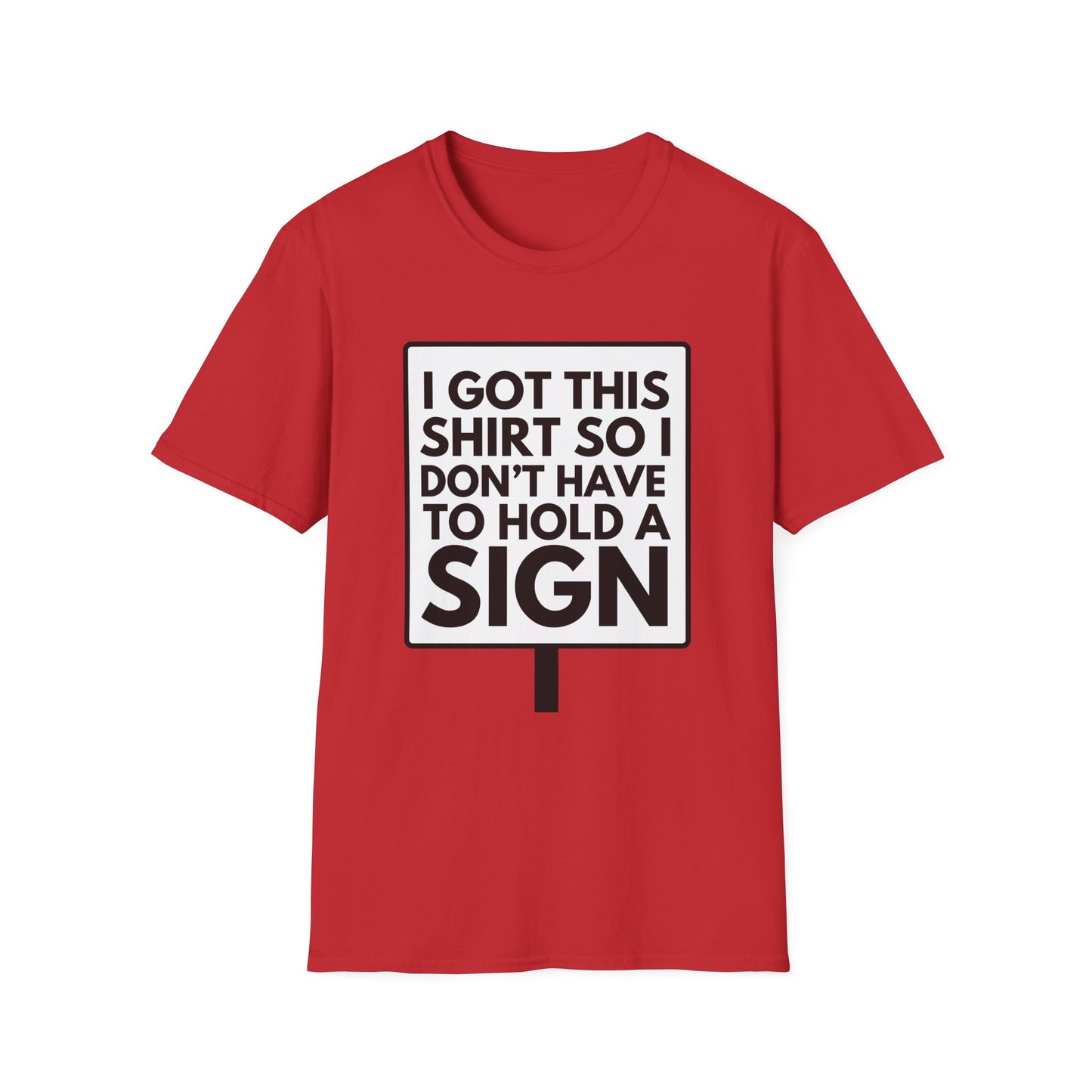 NOT HOLDING SIGN T-Shirt