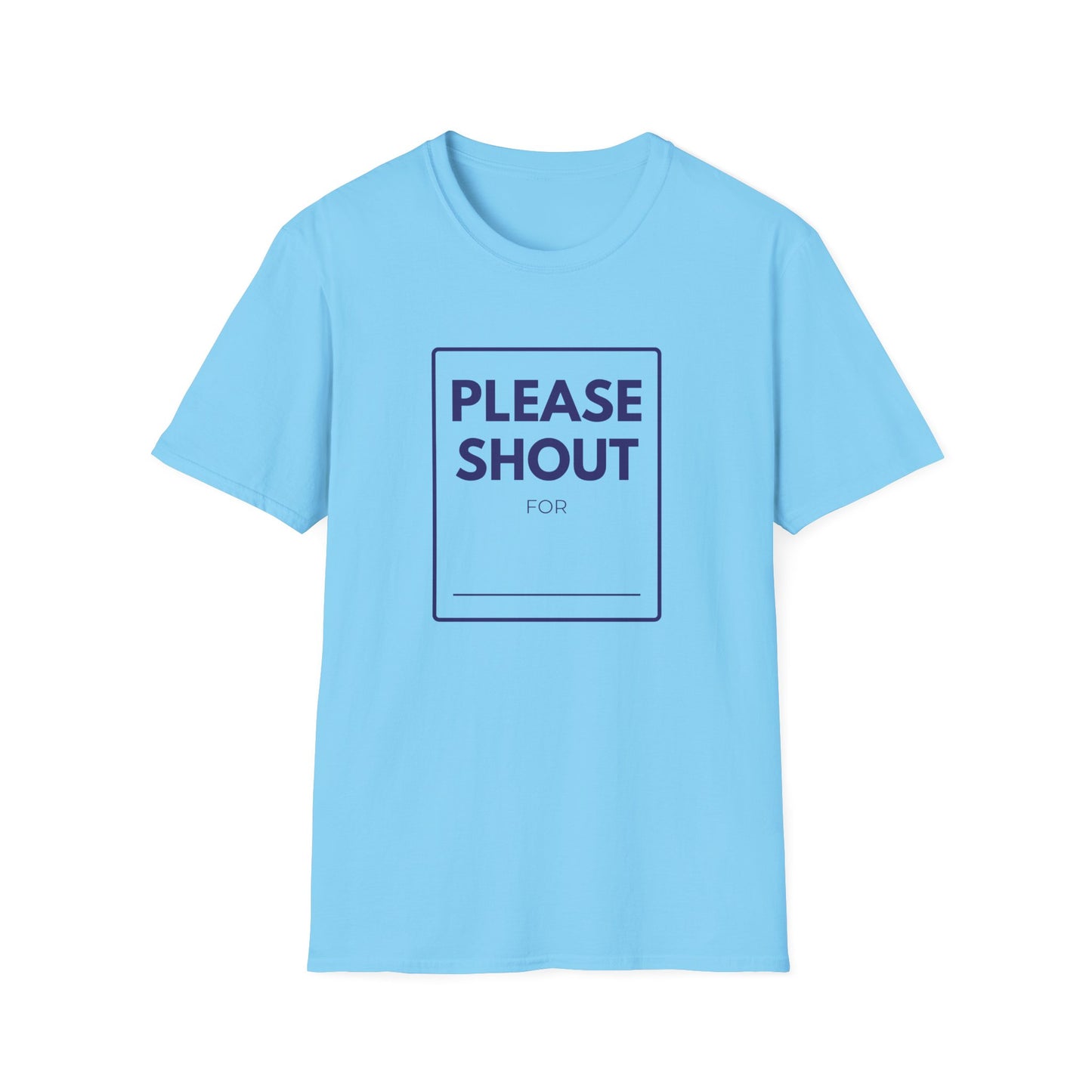 SHOUT FOR T-Shirt