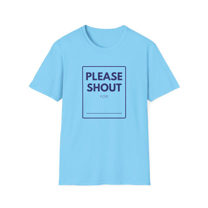 SHOUT FOR T-Shirt