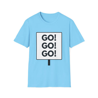 GO GO GO T-Shirt