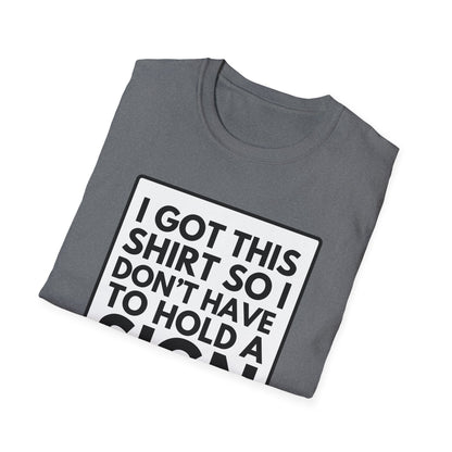 NOT HOLDING SIGN T-Shirt