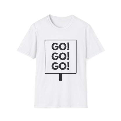 GO GO GO T-Shirt