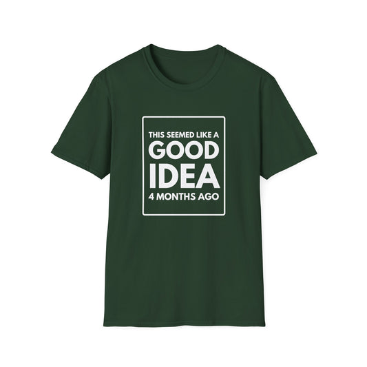 GOOD IDEA 4 MONTHS AGO T-Shirt