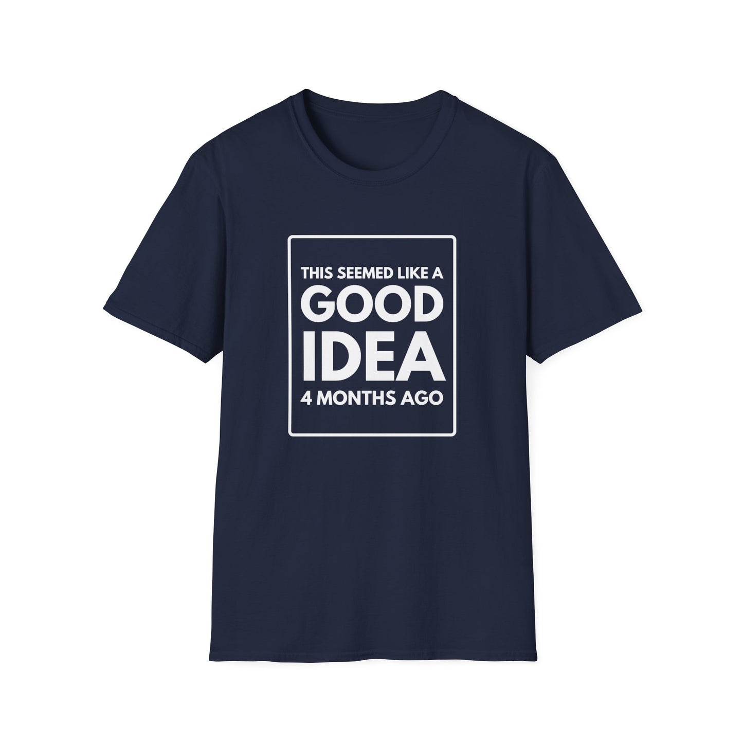 GOOD IDEA 4 MONTHS AGO T-Shirt