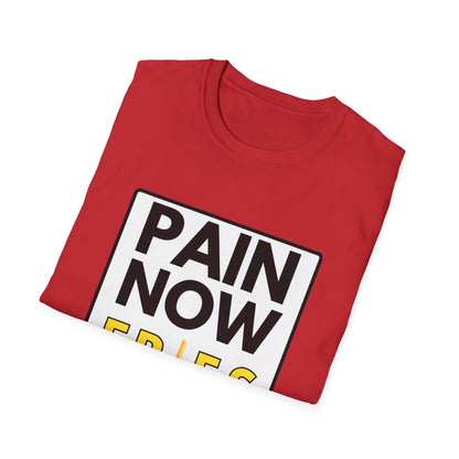FRIES LATER T-Shirt