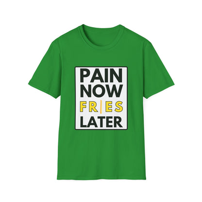 FRIES LATER T-Shirt