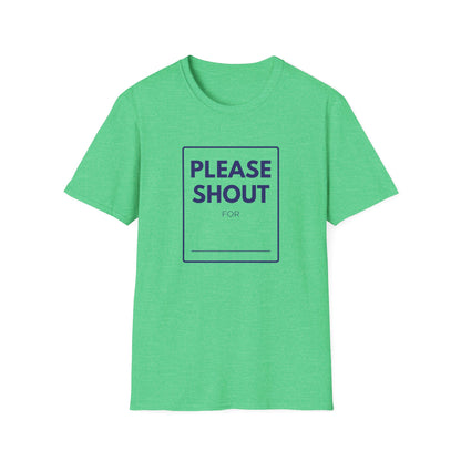 SHOUT FOR T-Shirt