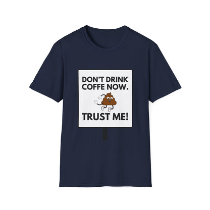 NO COFFE NOW T-Shirt