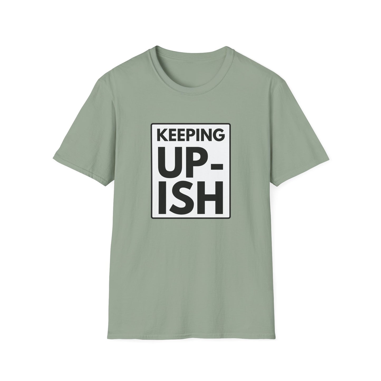 KEEP UP-ISH T-Shirt