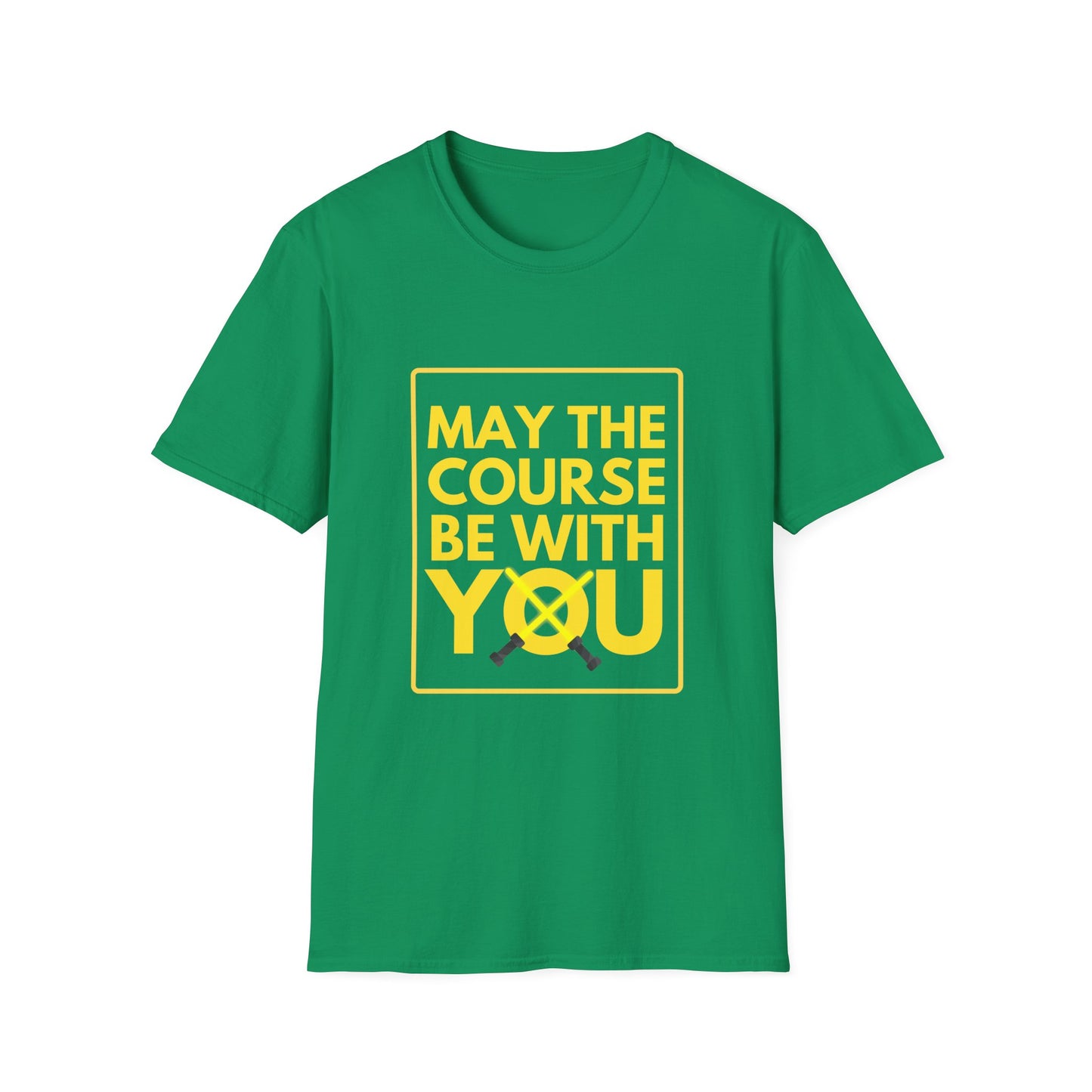 MAY THE COURSE BE WITH YOU T-Shirt
