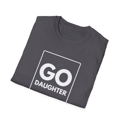 GO DAUGHTER T-Shirt
