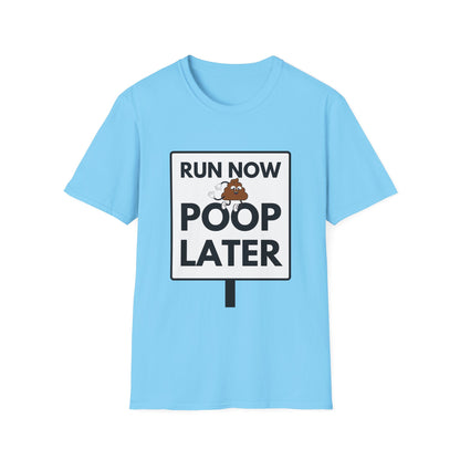 POOP LATER T-Shirt