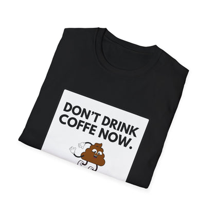 NO COFFE NOW T-Shirt