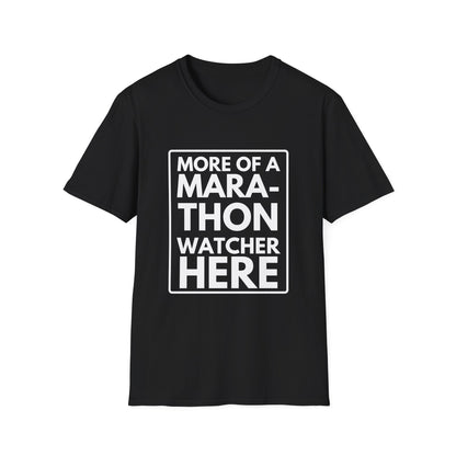 MARATHON WATCHER HERE T-Shirt