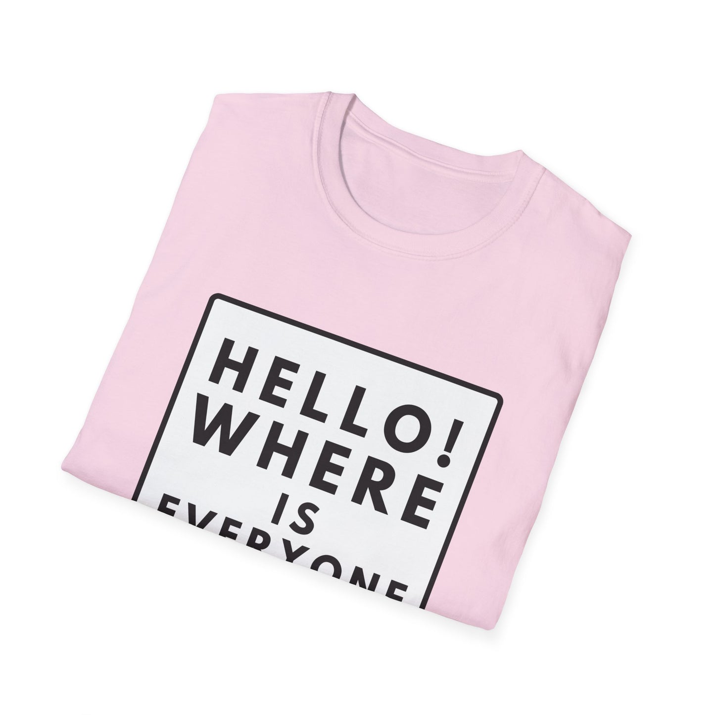 WHERE IS EVERYONE GOING? T-Shirt