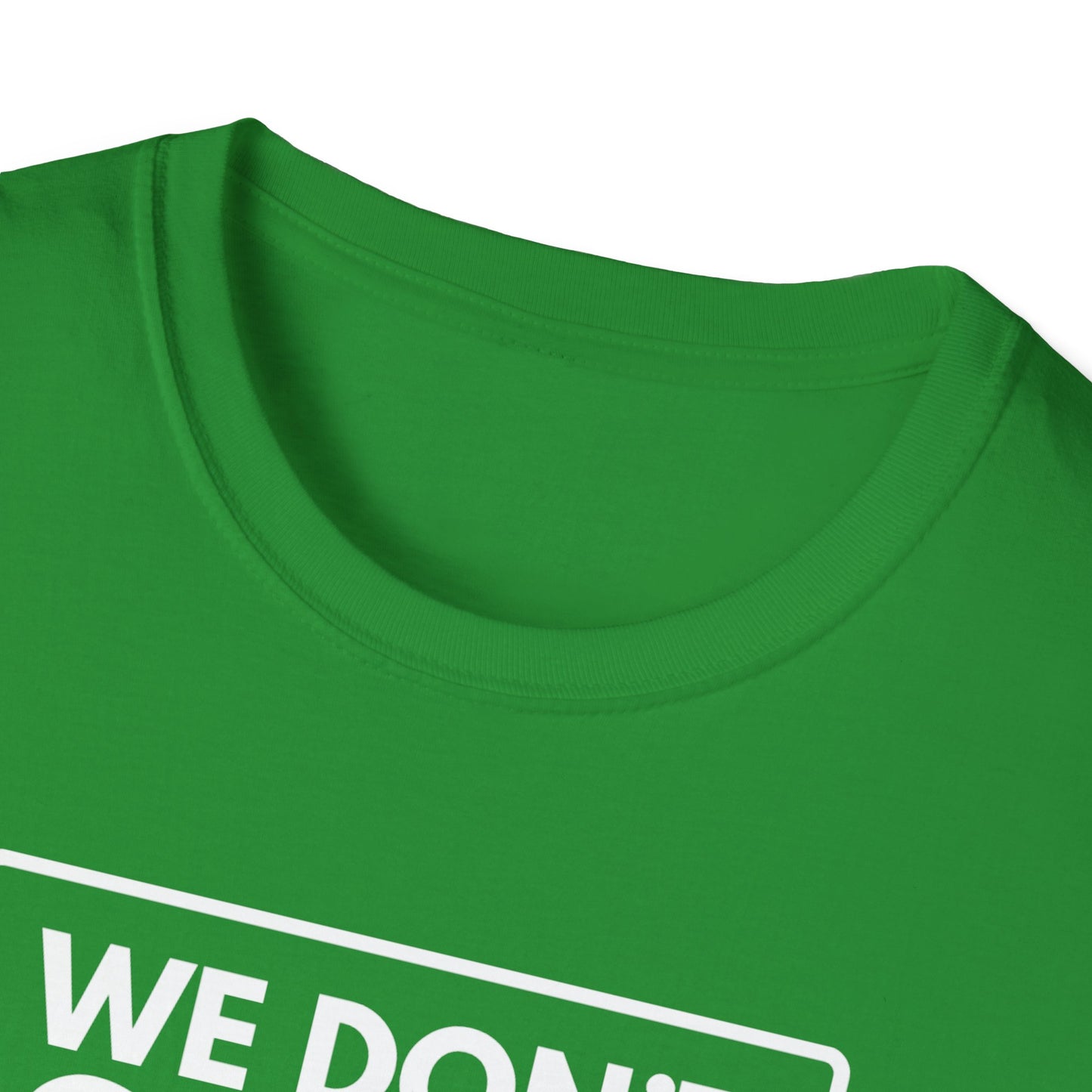 WE DON'T SMILE HERE T-Shirt