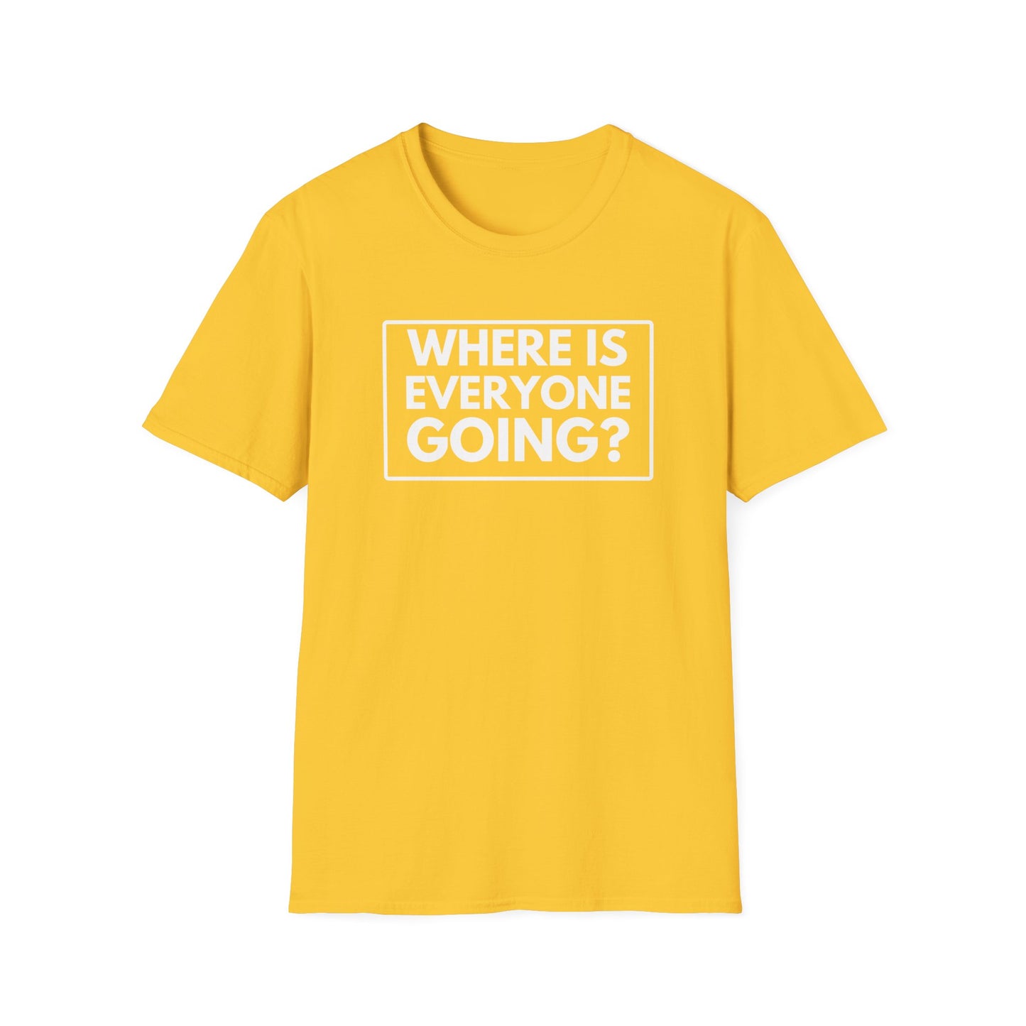 WHERE IS EVERYONE GOING? 2 T-Shirt