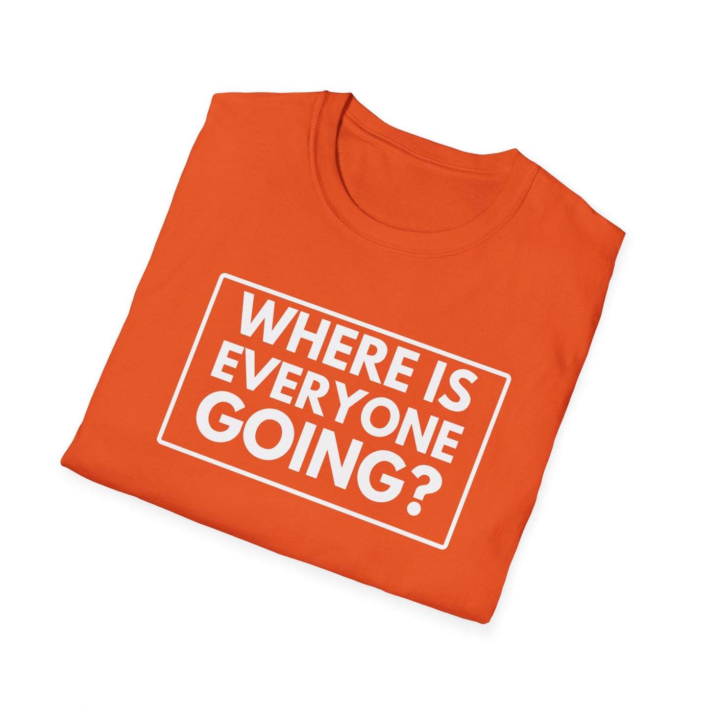 WHERE IS EVERYONE GOING? 2 T-Shirt