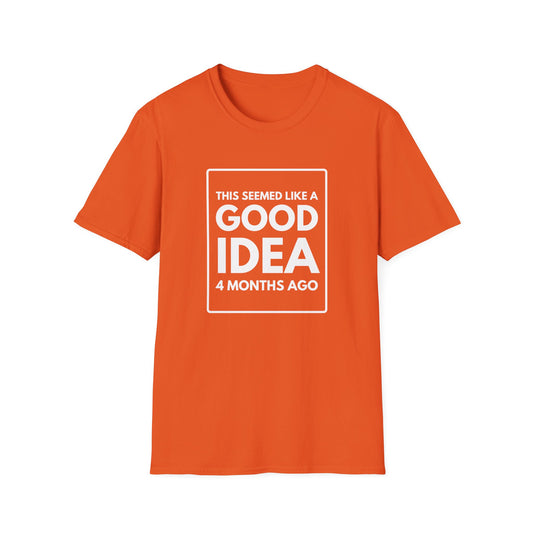 GOOD IDEA 4 MONTHS AGO T-Shirt
