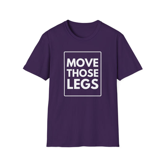 MOVE THOSE LEGS T-Shirt