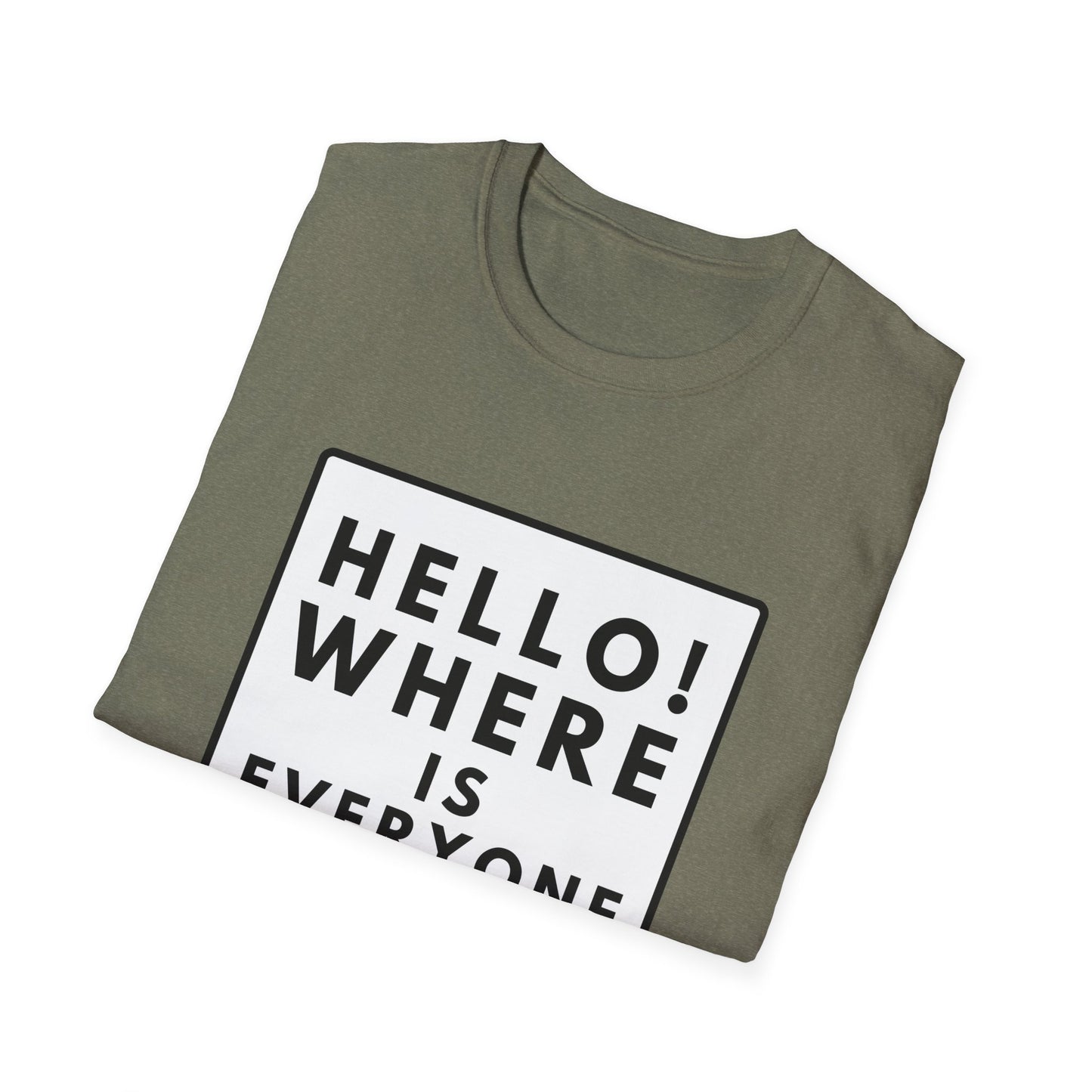 WHERE IS EVERYONE GOING? T-Shirt