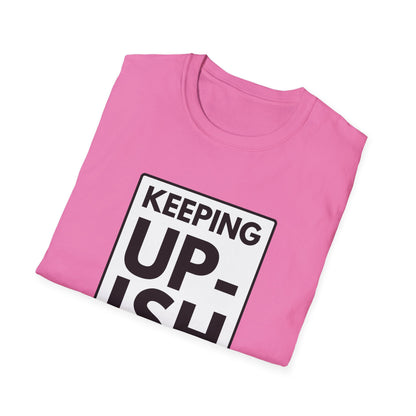KEEP UP-ISH T-Shirt